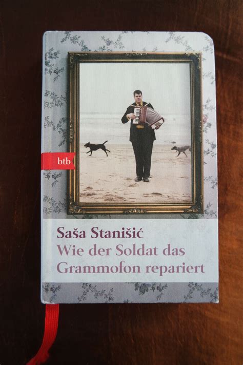 Wie Der Soldat Das Grammofon Repariert Sasa Stanisic Hardcover Gebunden