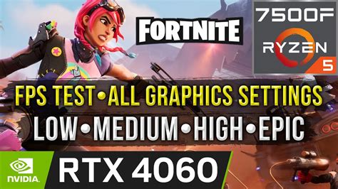 FORTNITE RTX 4060 RYZEN 5 7500F FPS TEST ALL GRAPHICS SETTINGS