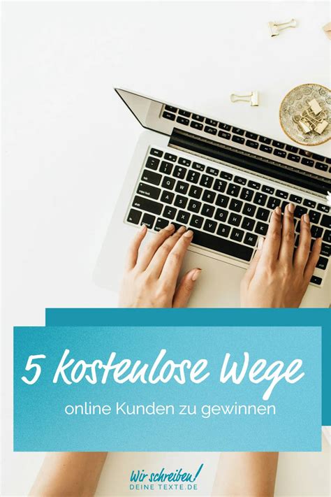 Online Kunden Gewinnen Kostenlose Wege Wirschreibendeinetexte De