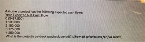 Solved Assume A Project Has The Following Expected Cash Flows Year