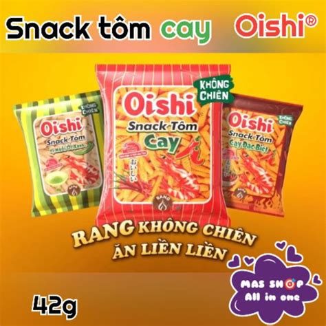 B Nh Snack T M Cay Oishi G I G V T M Cay T M Cay C Bi T T M