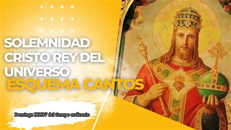 Esquema De Cantos Solemnidad Cristo Rey Domingo XXXIV Ordinario YouTube