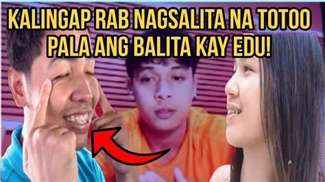 Kalingap Rab Sinabi Na Ang Totoo Tungkol Kay Edu At Veancy Edcy Youtube