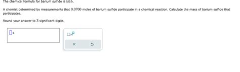 Solved The chemical formula for barium sulfide is BaS.A | Chegg.com