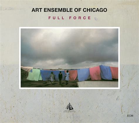 Full Force Art Ensemble Of Chicago Album Alchetron The Free Social