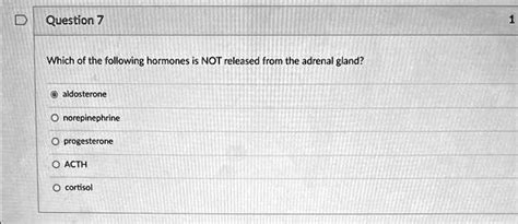 SOLVED LD Question 7 1 Which Of The Following Hormones Is NOT Released