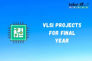 Top Vlsi Projects For Final Year Students Takeoff Edu Group