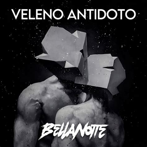 Veleno Antidoto Single By Bellanotte Spotify