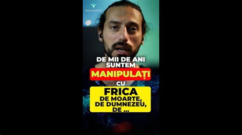 De mii de ani suntem manipulați cu FRICA de moarte FRICA de Dumnezeu