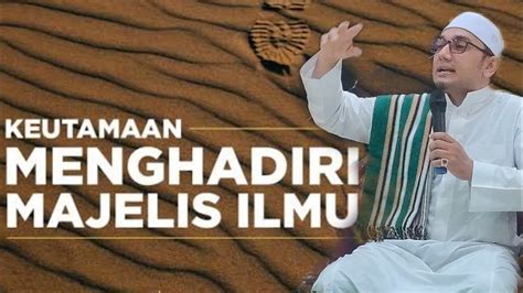 Keutamaan Menghadiri Majelis Ilmu HABIB FAHMI BIN ABDURRAHMAN AL