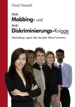 Anti Mobbing Und Anti Diskriminierungs Knigge Von Horst Hanisch