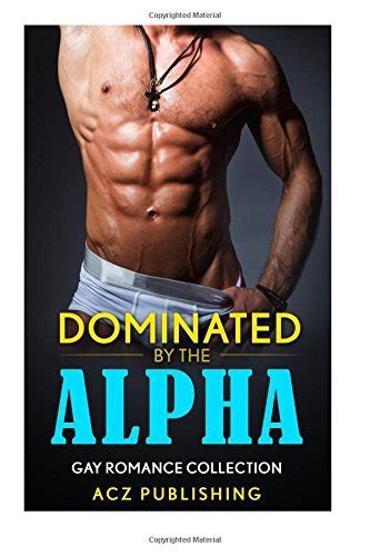 Gay Romance Dominated By The Alpha Gay Romance Collection Gay Romance Collection New Adult