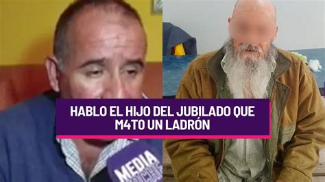 HablÓ El Hijo Del Jubilado Que MatÓ A Un LadrÓn “el Chorro Lo Golpeaba