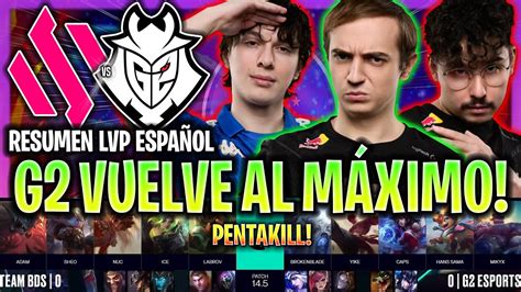 G2 Vuelve A La Lec Al MÁximo Nivel Pentakill Bds Vs G2 Resumen Lec