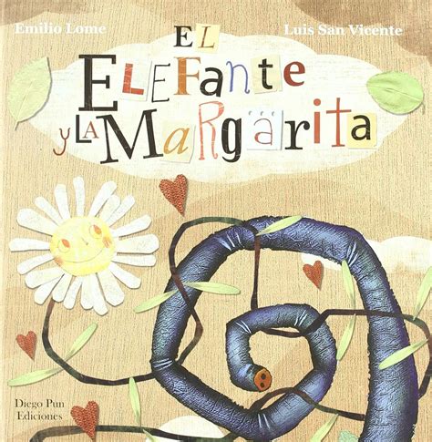 El Elefante Y La Margarita Una Preciosa Historia De Amor Que No Acaba