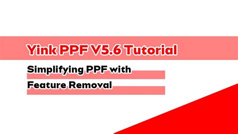 Yink PPF V5 6 Advanced Guide Simplifying PPF With Feature Removal