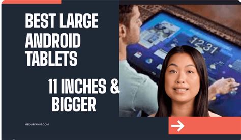 10 Largest Android Tablets That Are 11 Inches Or Bigger 2024