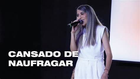 CANSADO DE NAUFRAGAR Ana Paola Gutiérrez Prédicas Cristianas YouTube