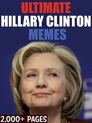 HILLARY CLINTON: Hilarious Hillary Clinton Memes and Funny Pictures ...