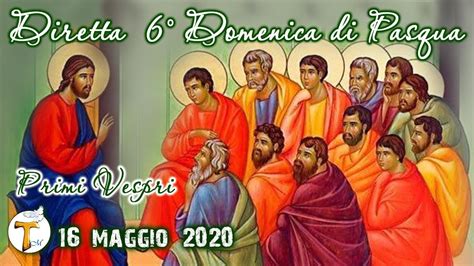 Diretta Preghiera Comunitaria Primi Vespri 6 Domenica Di Pasqua