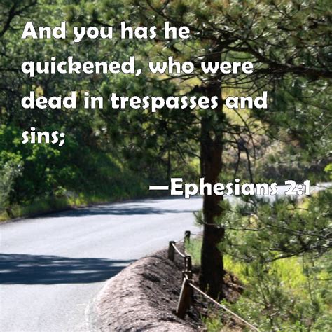 Ephesians 2 1 And You Has He Quickened Who Were Dead In Trespasses And