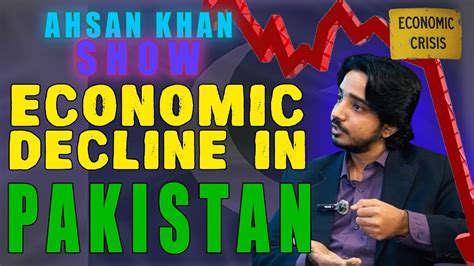 Pakistan Economic Crisis Economic Decline In Pakistan The Ahsan