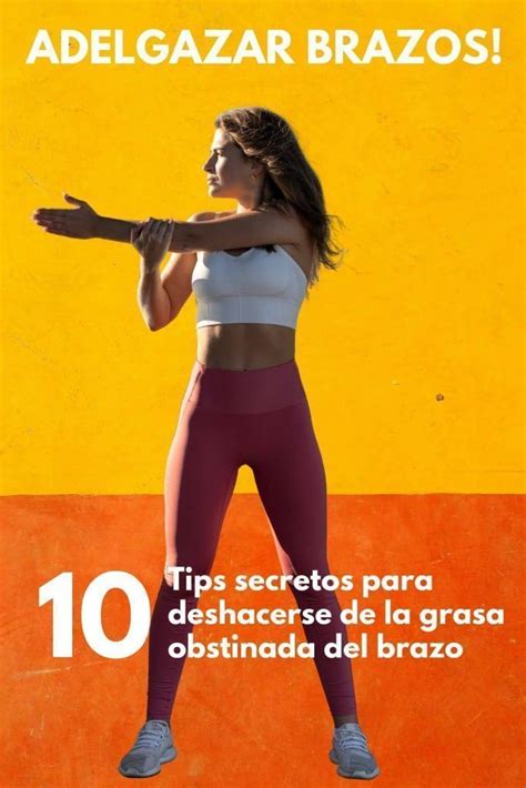 Como Adelgazar Brazos 10 Tips Secretos Para Deshacerse De La Grasa