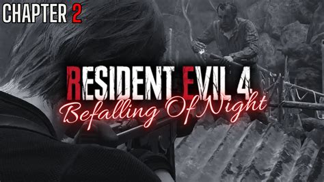 Resident Evil 4 Remake Befalling Of Night Mod Chapter 2 No