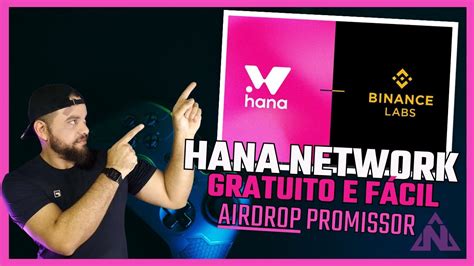 Hana Network Airdrop Gratuito Parceira Da Binance Labs Youtube