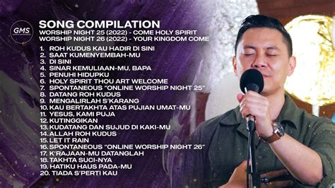 SONG COMPILATION WORSHIP NIGHT 25 26 2022 GMS JAKARTA JAWA