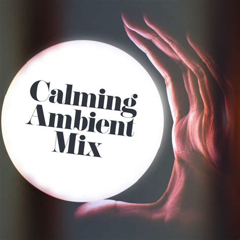 Calming Ambient Mix Album By Calming Sounds Spotify