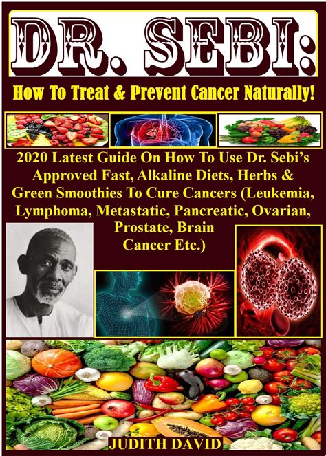 Dr Sebi How To Treat And Prevent Cancer Naturally 2020 Latest Guide