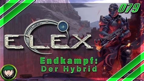 Elex 79 GAMEPLAY GERMAN Endkampf Der Hybrid LETS PLAY ELEX