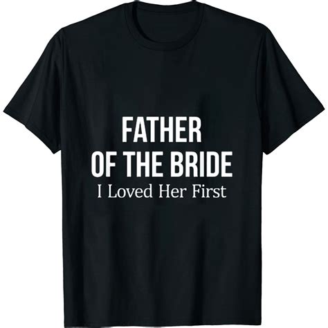 Womens Father Of The Bride I Loved Her First T Shirt Black 4x Large