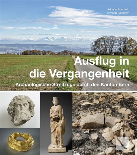 Ausflug in Vergangenheit Archäologische Streifzüge durch den