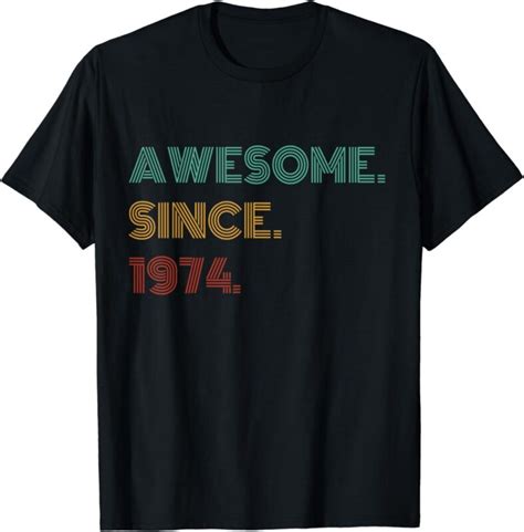 50 Years Old Awesome Since 1974 50th Birthday T Shirt Buy T Shirt Designs