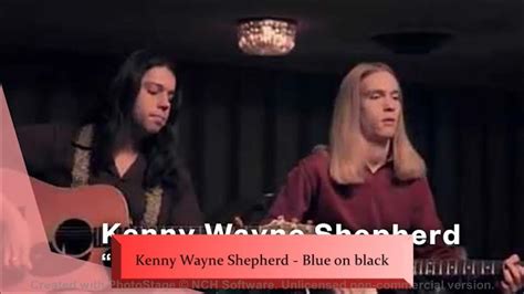 Kenny Wayne Shepherd Blue On Black 1997 Youtube