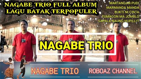 Martangan Pudi Nagabe Trio Full Album Lagu Batak Terpopuler Youtube