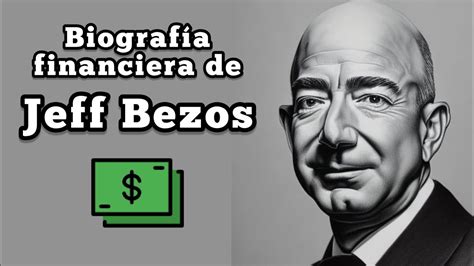 Biograf A Financiera De Jeff Bezos Youtube