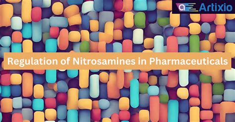 Regulation of Nitrosamines in Pharmaceuticals