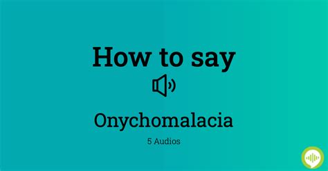 How to pronounce onychomalacia | HowToPronounce.com