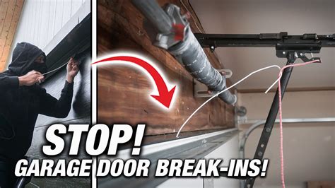 How To Stop Garage Door Break Ins Burglar Proof Your Home Tips To