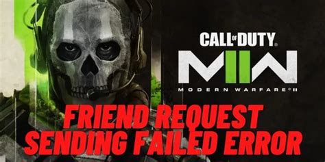 Cod Modern Warfare Ii How To Fix Friend Request Sending Failed