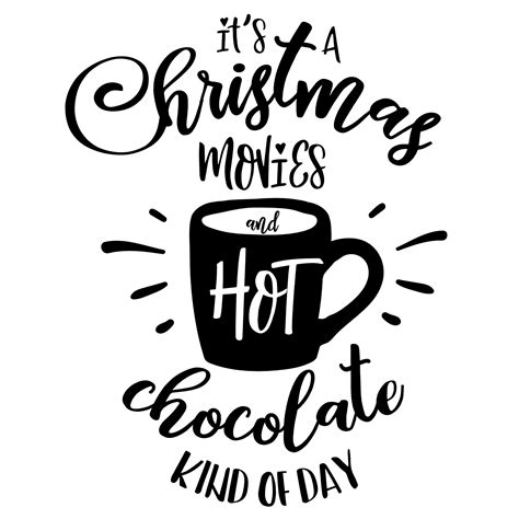 Its A Christmas Movies And Hot Chocolate Kind Of Day Holiday Free Svg File Svg Heart