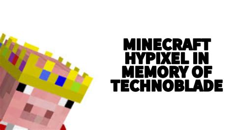 Hypixel In Memory Of Technoblase Youtube