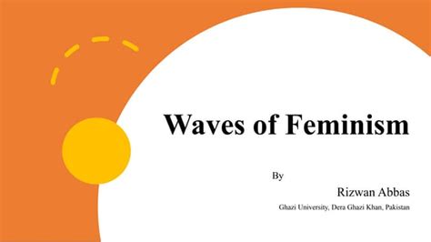 Waves Of Feminism And Pakistani Feminism Pptx