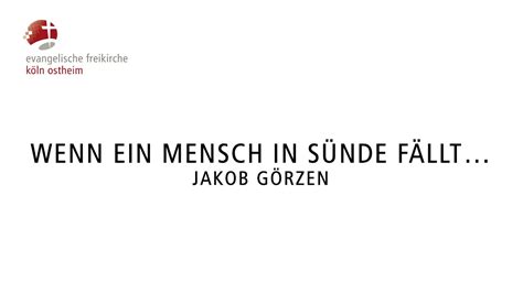 Wenn Ein Mensch In S Nde F Llt Jakob G Rzen Youtube