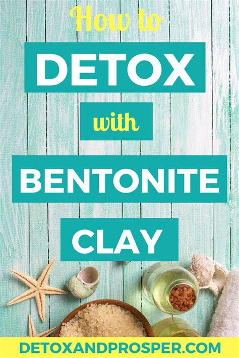 Best Bentonite Clay For Internal Use Detox And Prosper Clay Detox Bentonite Clay Bentonite Detox