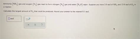 Solved Ammonia Nh Gas And Oxygen 2 Gas React To Form