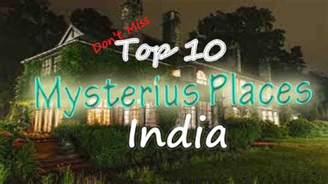 Top 10 Mysterious Places In India | Their Facts That Give Shivers